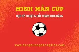 Tổng kết buổi họp kỹ thuật và bốc thăm chia bảng
